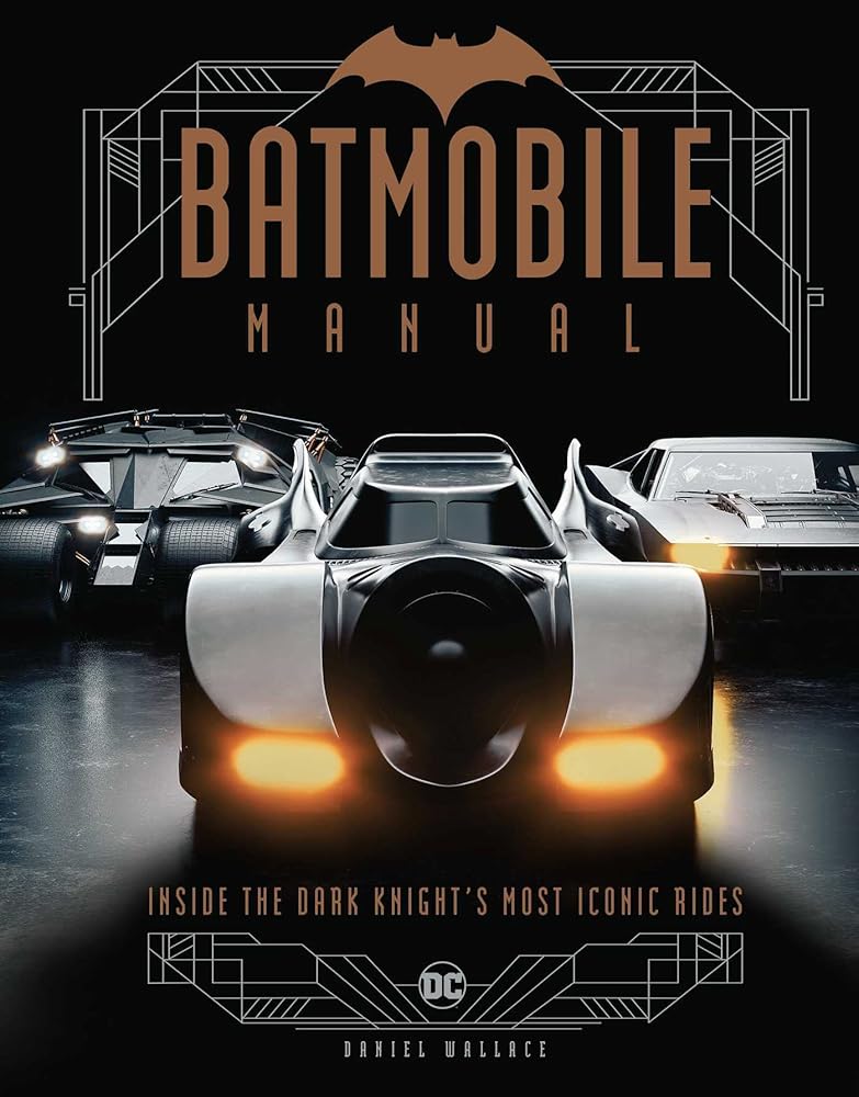 Batmobile Manual: Inside the Dark Knight's Most Iconic Rides
