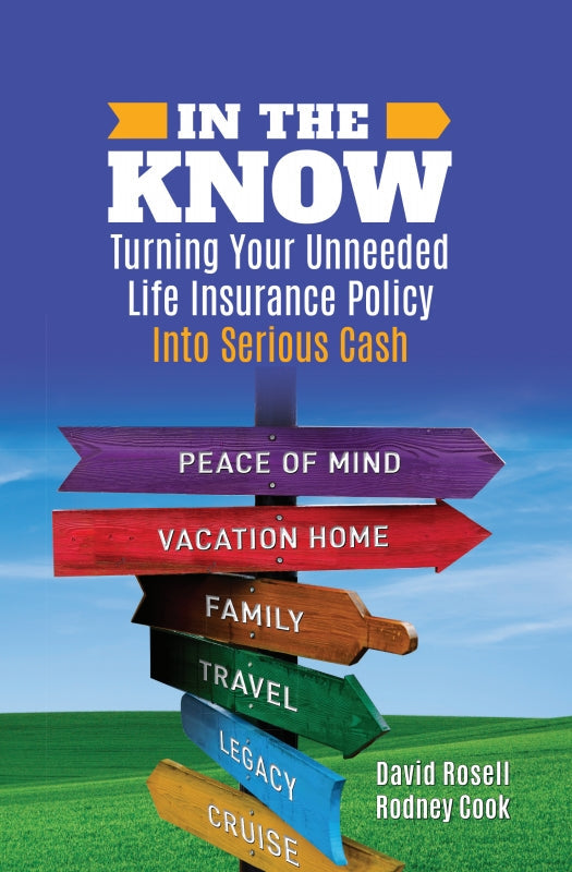 In The Know: Turning Your Unneeded Life Insurance Policy Into Serious Cash Book