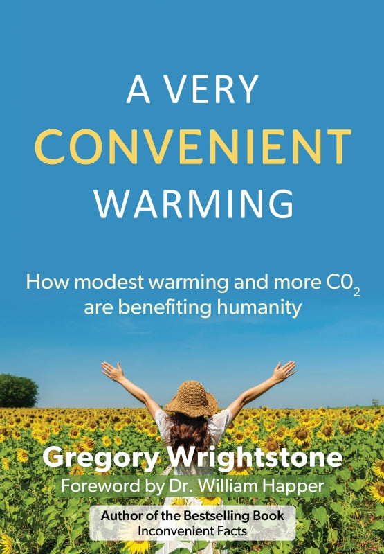 A Very Convenient Warming: How modest warming and more CO2 are benefiting humanity Book