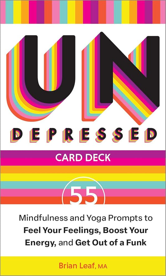 Undepressed: Mindfulness and Yoga Prompts to Feel Your Feelings, Boost Your Energy, and Get Out of a Funk