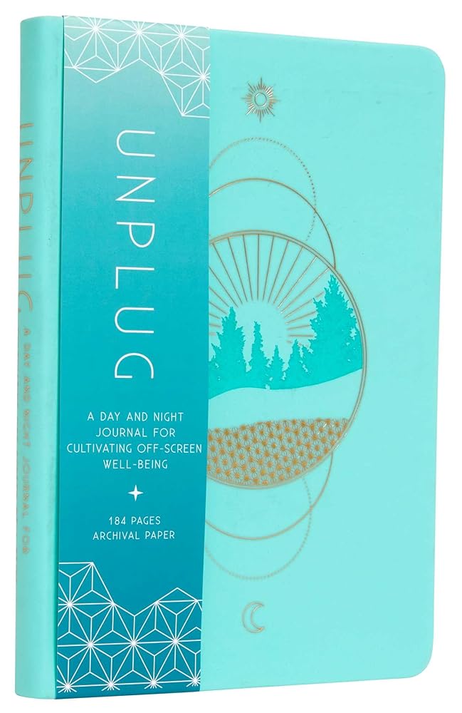 Unplug: A Day and Night Journal for Cultivating Off-Screen Well-Being (Inner World)
