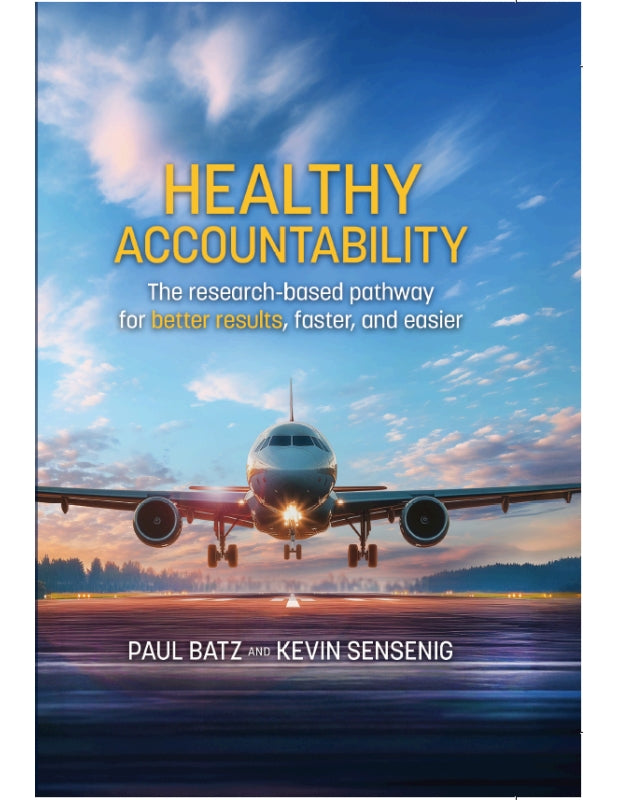Healthy Accountability: The research-based pathway for better results, faster, and easier Book