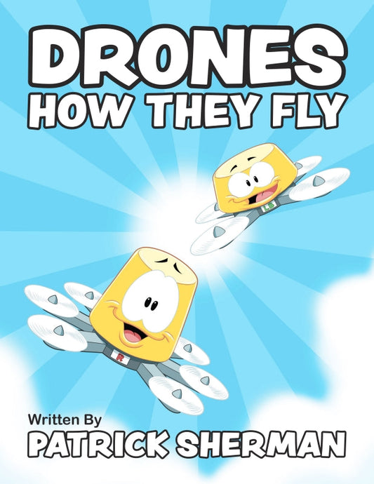 DRONES: HOW THEY FLY Book