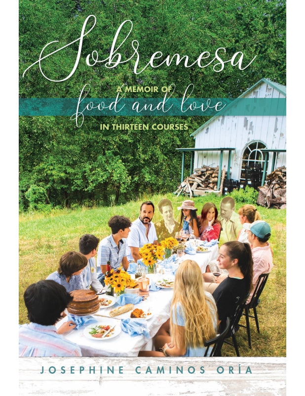 Sobremesa: A Memoir of Food and Love in Thirteen Courses Book