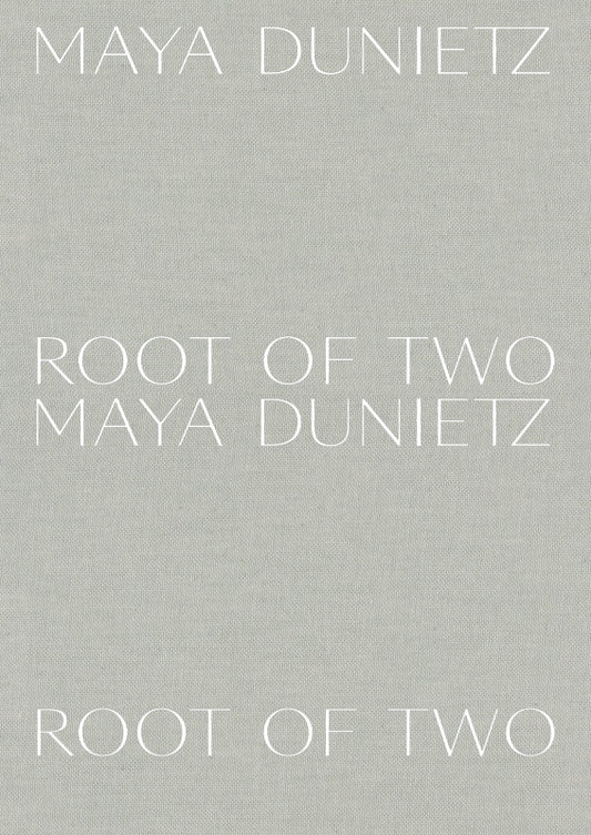 Maya Dunietz: Root of Two Book