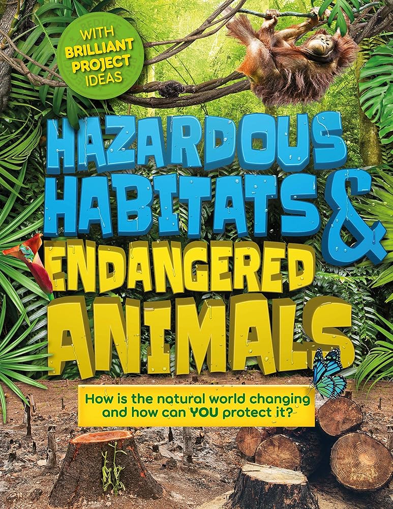 Hazardous Habitats & Endangered Animals: How is the natural world changing, and how can YOU help? (Earth Action)