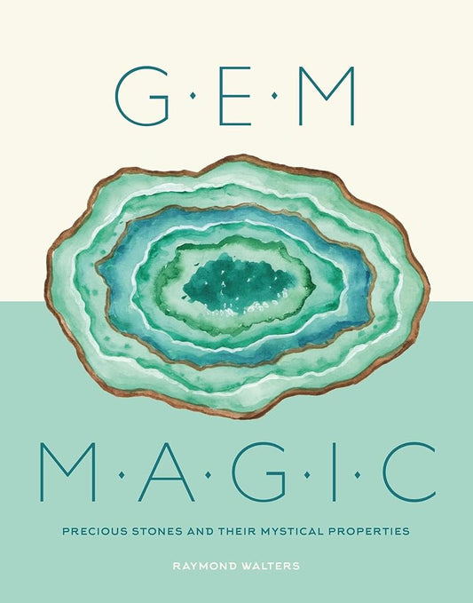 Gem Magic: Precious Stones and Their Mystical Qualities