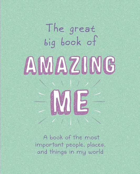 The Great Big Book of Amazing Me: Writing Prompt Journal