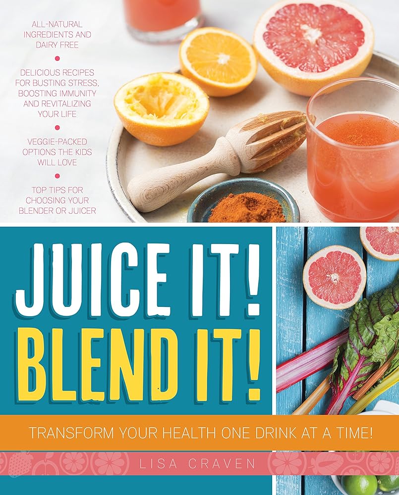 Juice It! Blend It!: Transform Your Health One Drink at a Time!