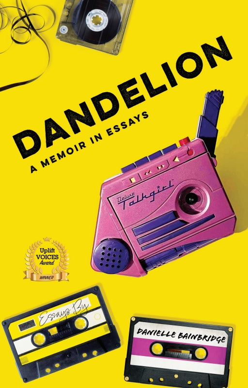 Dandelion: A Memoir in Essays Book