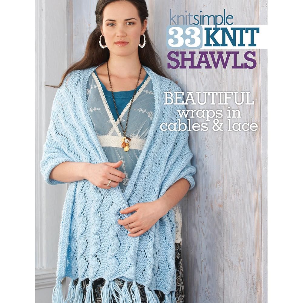 33 Knit Shawls: Beautiful Wraps in Cables and Lace-Exquisite Collection of Shawls Covers many Different Techniques, Stitches, and Yarns
