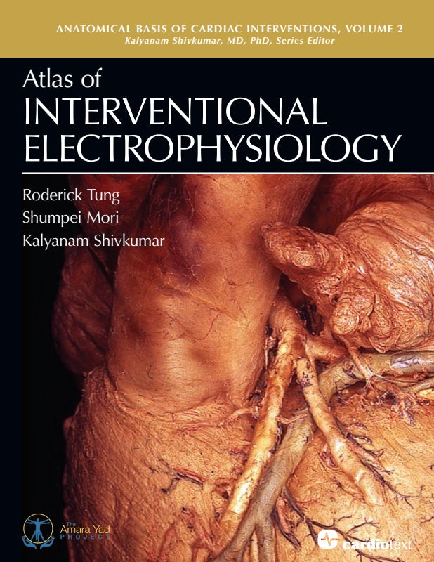 Atlas of Interventional Electrophysiology: Anatomical Basis of Cardiac Interventions,  Volume 2 Book