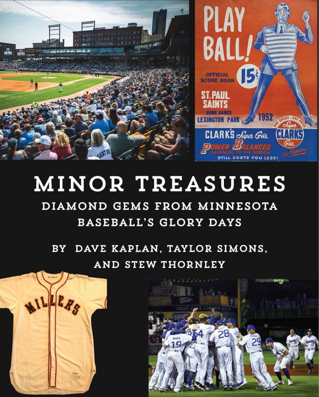 Minor Treasures: Diamond Gems from the Glory Days of Minnesota Baseball Book
