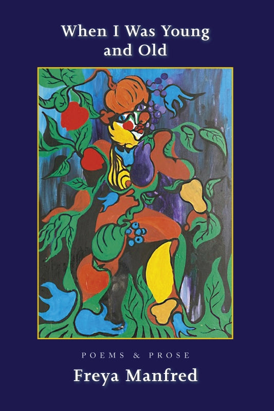 When I Was Young & Old: poems & prose Book