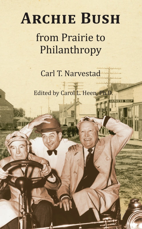 Archie Bush: from Prairie to Philanthropy Book