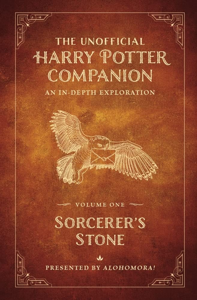 The Unofficial Harry Potter Companion Volume 1: Sorcerer's Stone: An in-depth exploration (Sorcerer's Stone, 1)