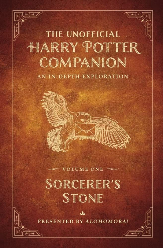 The Unofficial Harry Potter Companion Volume 1: Sorcerer's Stone: An in-depth exploration (Sorcerer's Stone, 1)