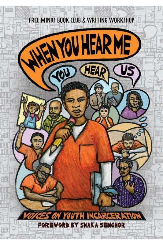 When You Hear Me (You Hear Us): Voices on Youth Incarceration Book