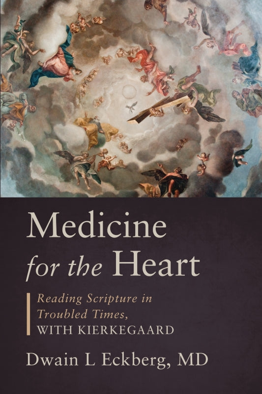 Medicine for the Heart: Reading Scripture in Troubled Times, with Kierkegaard Book