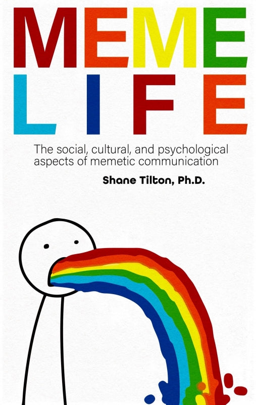 Meme Life: The Social, Cultural, and Psychological Aspects of Memetic Communication Book