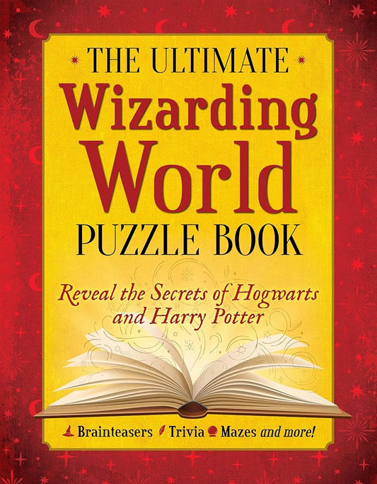 The Ultimate Wizarding World Puzzle Book: Reveal the secrets of Hogwarts and Harry Potter (Brainteasers, Trivia, Mazes and More!)