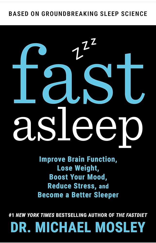 Fast Asleep: Improve Brain Function, Lose Weight, Boost Your Mood, Reduce Stress, and Become a Better Sleeper