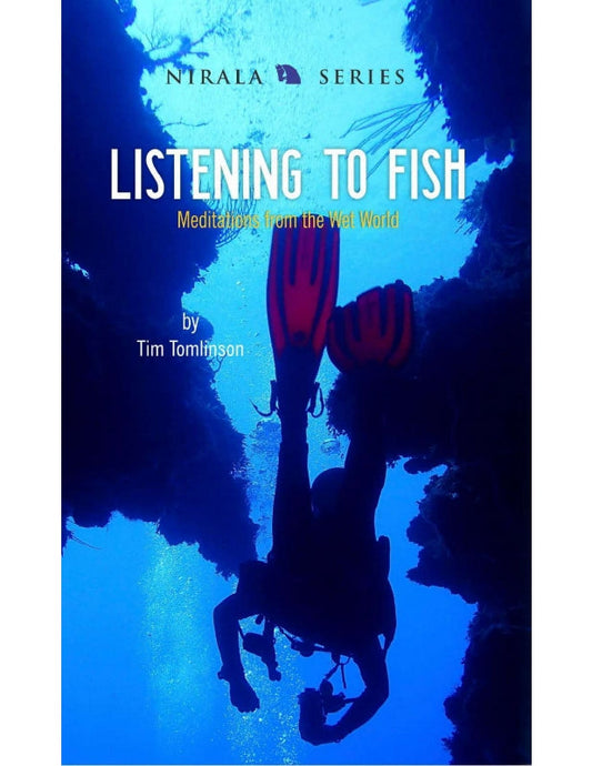 Listening to Fish: Meditations from the Wet World Book
