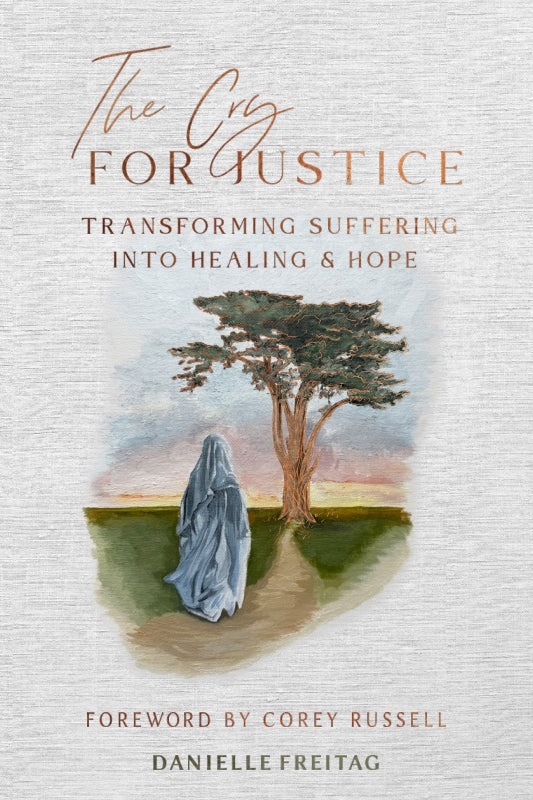 The Cry for Justice: Transforming Suffering into Healing and Hope Book