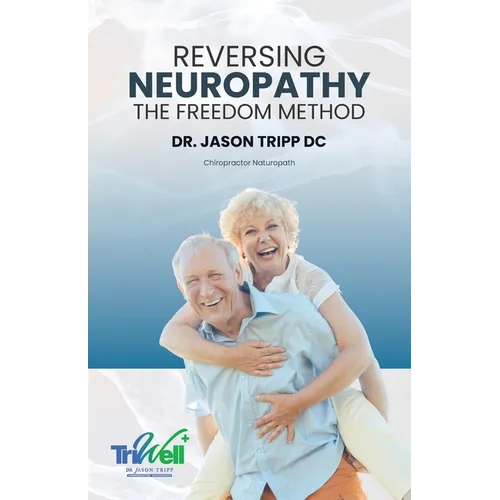 Reversing Neuropathy: The F.R.E.E.D.O.M Method