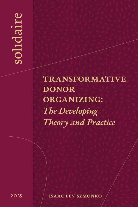 Transformative Donor Organizing: The Developing Theory and Practice Book
