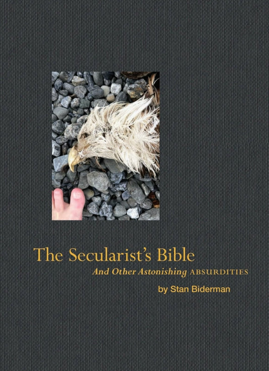 The Secularist's Bible: And Other Astonishing Absurdities Book