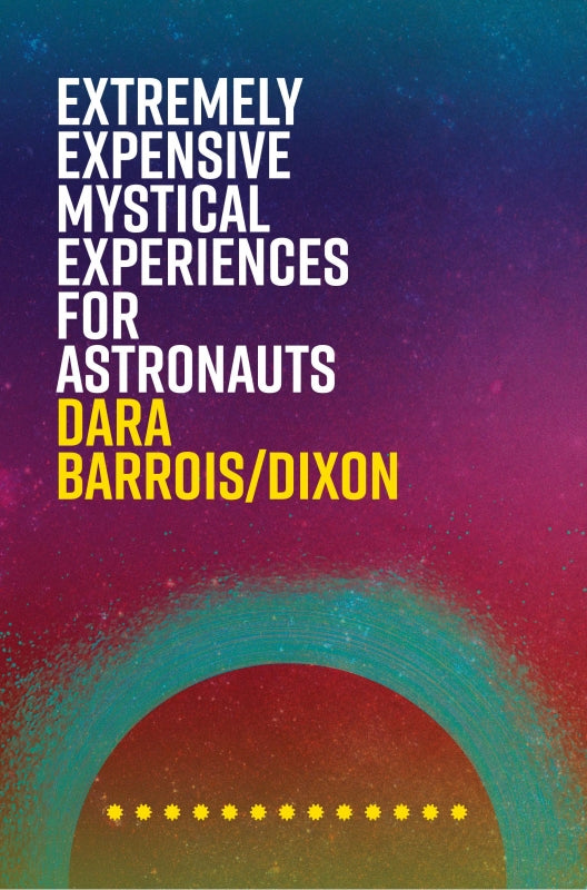 Extremely Expensive Mystical Experiences for Astronauts Book