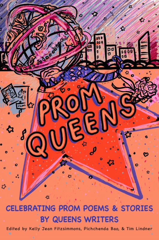 Prom Queens: Celebrating Prom Poems & Stories by Queens Writers Book