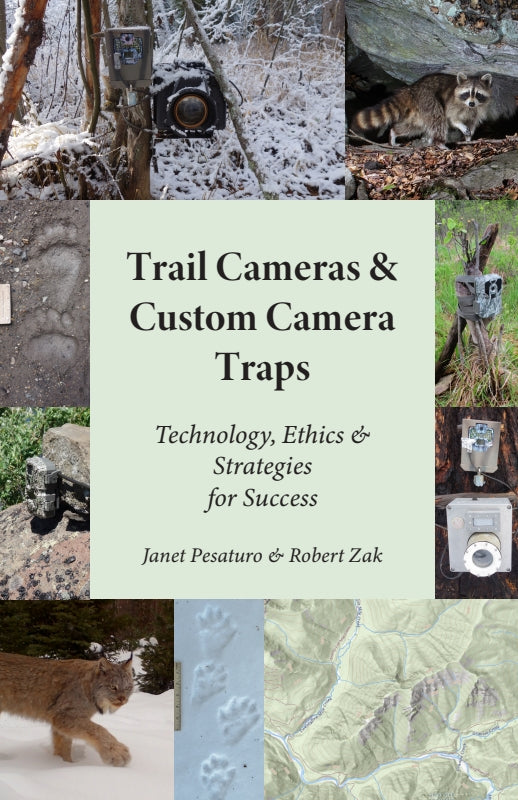 Trail Cameras and Custom Camera Traps: Technology, Ethics & Strategies for Success Book