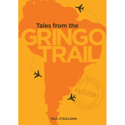 Tales from the Gringo Trail