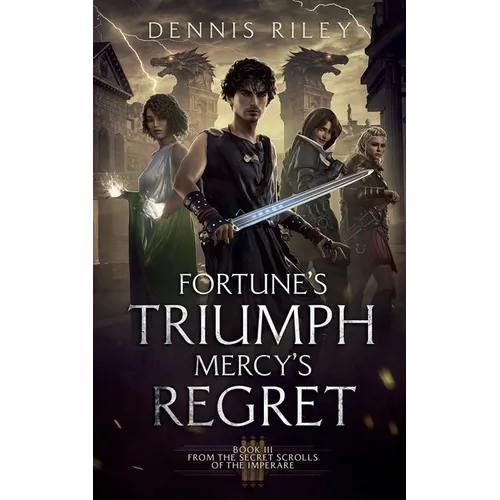 Fortune's Triumph, Mercy's Regret: From the Secret Scrolls of the Imperaré