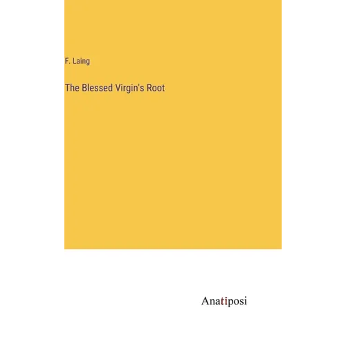 The Blessed Virgin's Root