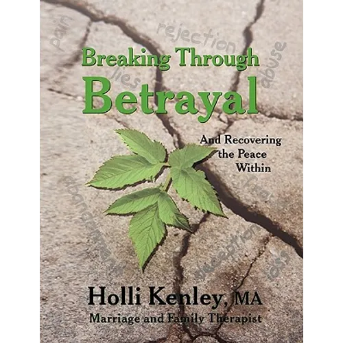 Breaking Through Betrayal: and Recovering the Peace Within