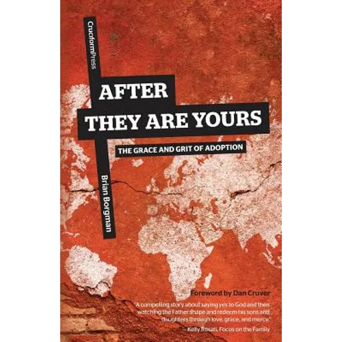 After They Are Yours: The Grace and Grit of Adoption
