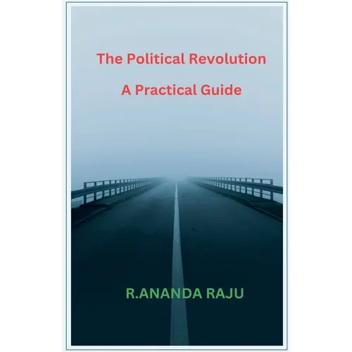 The Political Revolution A Practical Guide