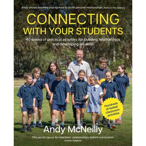 Connecting with Your Students: 40 weeks of practical activities for building relationships and developing life skills