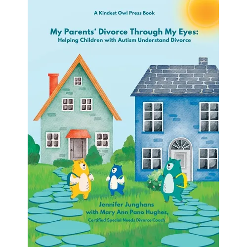 My Parents' Divorce Through My Eyes: Helping Children with Autism Understand Divorce