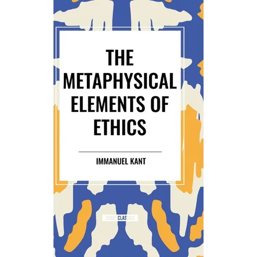 The Metaphysical Elements of Ethics