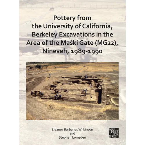 Pottery from the University of California, Berkeley Excavations in the Area of the Maski Gate (Mg22), Nineveh, 1989-1990