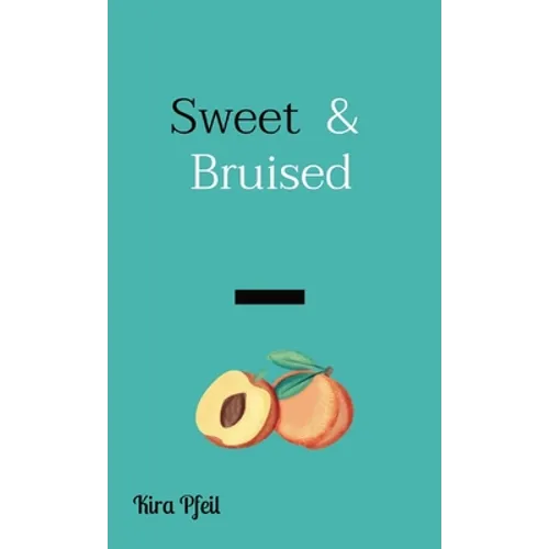 Sweet & Bruised