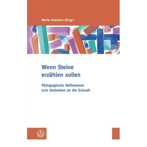 Wenn Steine Erz'ahlen Sollen: P'Adagogische Reflexionen Zum Gedenken an Die Schoah