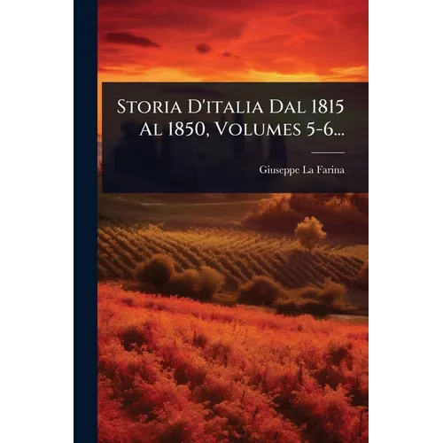 Storia D'italia Dal 1815 Al 1850, Volumes 5-6...