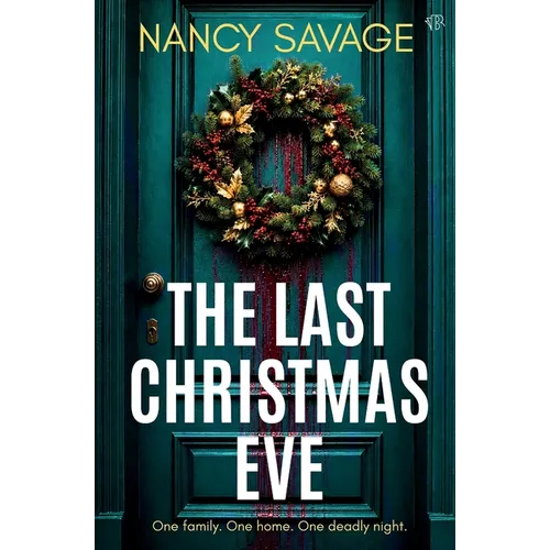 The Last Christmas Eve: A gripping and twist-filled festive psychological thriller