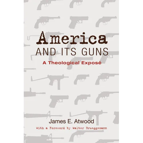 America and Its Guns: A Theological Exposé