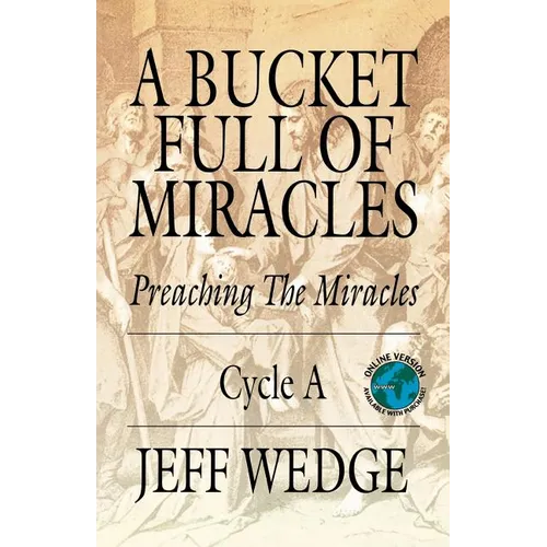 A Bucket Full of Miracles: Preaching the Miracles -- Cycle a